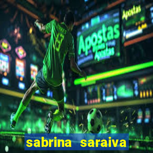 sabrina saraiva buceta flix